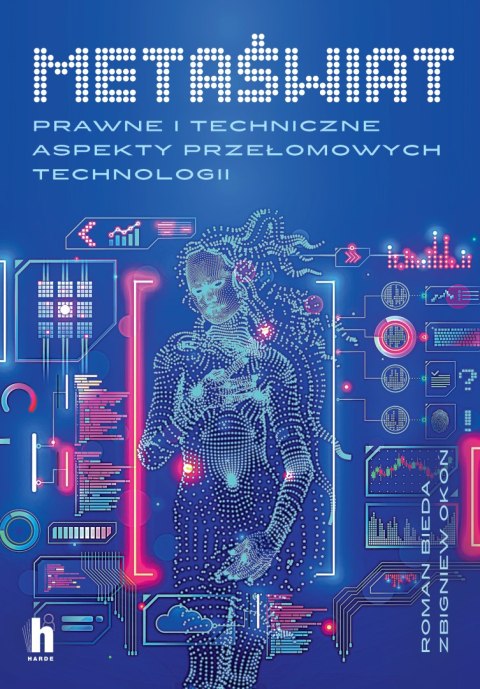 Metaświat. Prawne i techniczne aspekty przełomowych technologii