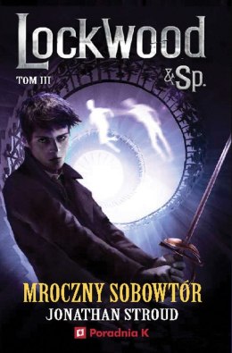 Mroczny sobowtór. Lockwood i Spółka. Tom 3