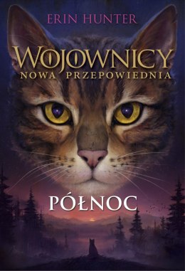 Północ. Wojownicy. Nowa Przepowiednia. Tom 1 wyd. 2023