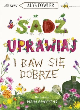 Sadź, uprawiaj i baw się dobrze