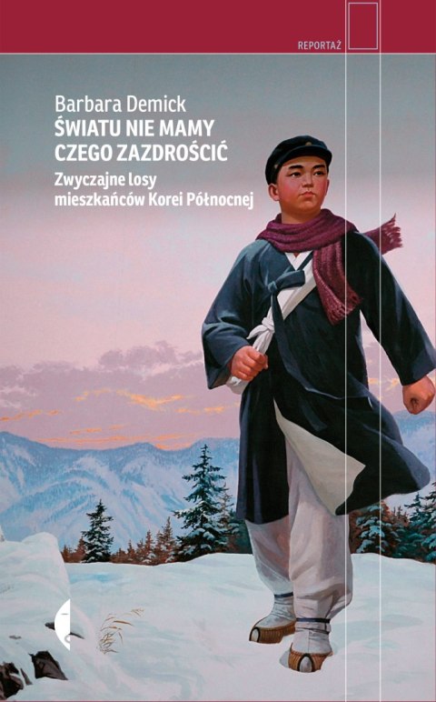 Światu nie mamy czego zazdrościć zwyczajne losy mieszkańców korei północnej wyd. 2