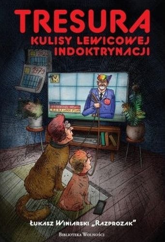 Tresura kulisy lewicowej indoktrynacji