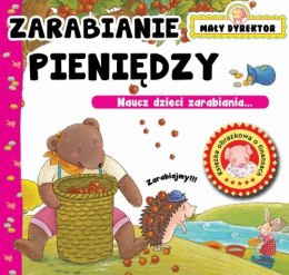 Zarabianie pieniędzy. Mały dyrektor