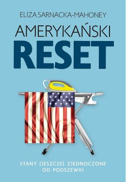 Amerykański reset. Stany (jeszcze) Zjednoczone od podszewki