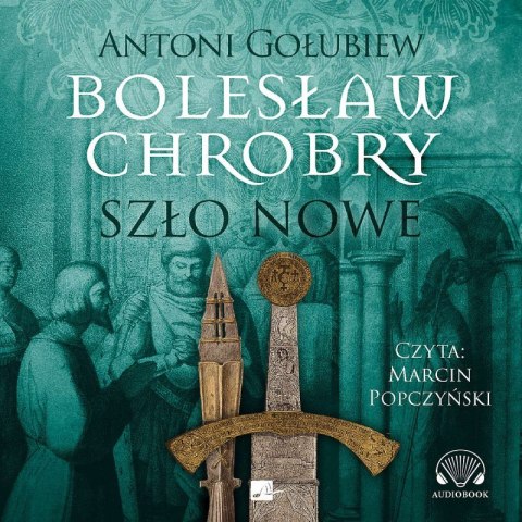 CD MP3 Szło nowe. Bolesław Chrobry. Tom 2