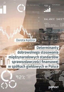 Determinanty dobrowolnego stosowania międzynarodowych standardów sprawozdawczości finansowej w spółkach giełdowych w Polsce