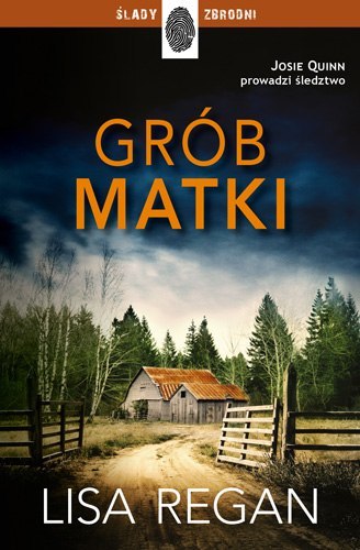 Grób matki. Josie Quinn. Tom 3