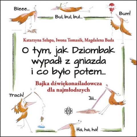 O tym jak dziombak wypadł z gniazda i co było potem