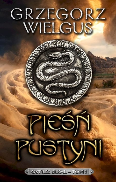 Pieśń pustyni. Ostrze Erkal. Tom 1 Pieśń pustyni. Ostrze Erkal. Tom 1