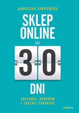 Sklep online w 30 dni. Zaplanuj, uruchom i zacznij zarabiać