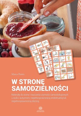 W stronę samodzielności Materiały do oceny i nauczania czynności samoobsługowych u osób z autyzmem, niepełnosprawnością intelekt