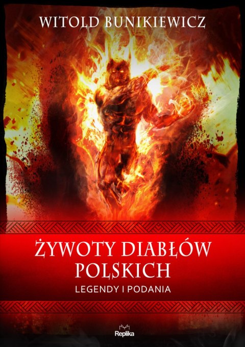 Żywoty diabłów polskich. Podania i legendy. Wierzenia i zwyczaje