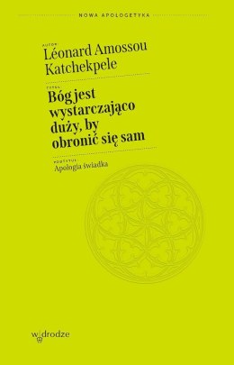 Bóg jest wystarczająco duży, by obronić się sam. Apologia świadka