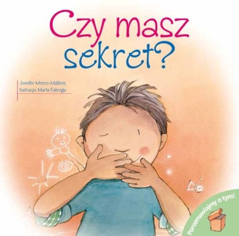 Czy masz sekret? Porozmawiajmy o tym