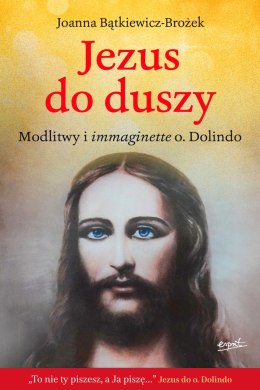 Jezus do duszy. Modlitwy i immaginette o. Dolindo