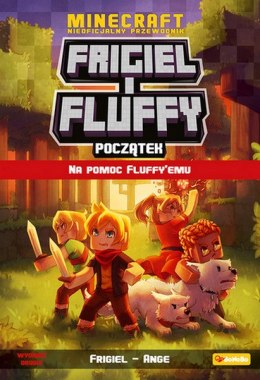 Na pomoc Fluffy`emu. Frigiel i Fluffy. Początek. nieoficjalny przewodnik po świecie Minecraft