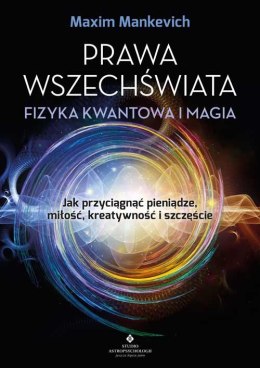 Prawa wszechświata. Fizyka kwantowa i magia