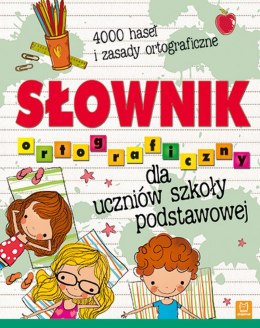 Słownik ortograficzny dla uczniów szkoły podstawowej