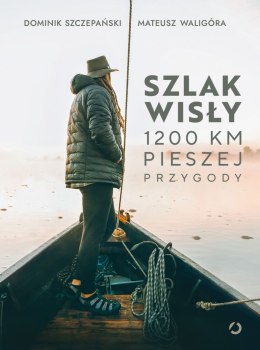 Szlak Wisły. 1200 km pieszej przygody