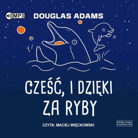 CD MP3 Cześć, i dzięki za ryby. Autostopem przez Galaktykę. Tom 4