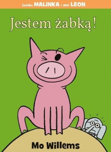 Jestem żabką!. Świnka Malinka i słoń Leon