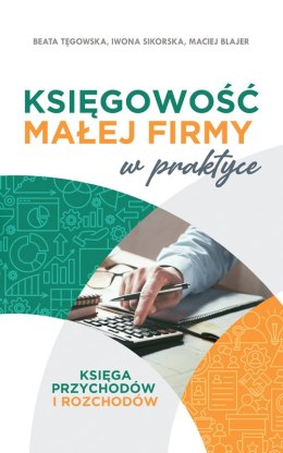 Księgowość małej firmy w praktyce wyd. 2