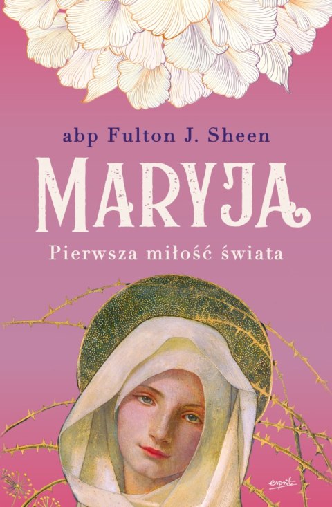 Maryja. Pierwsza miłość świata wyd. 2023