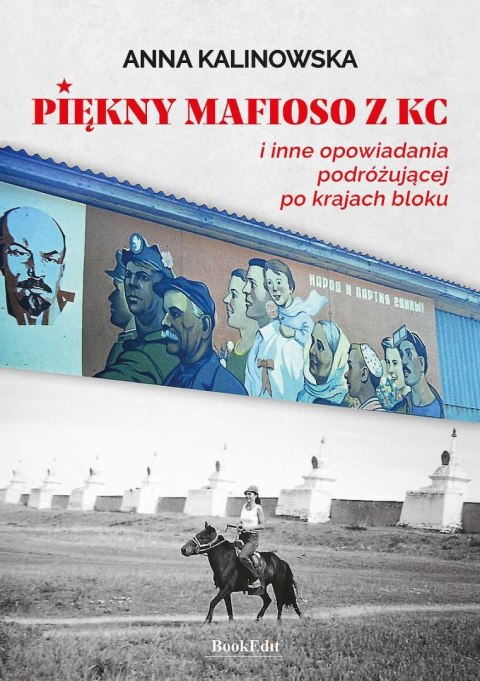 Piękny mafioso z KC i inne opowiadania podróżującej po krajach bloku