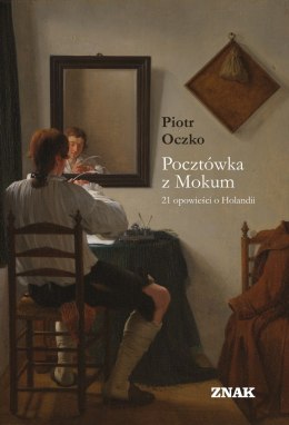 Pocztówka z Mokum. 21 opowieści o Holandii wyd. 2023