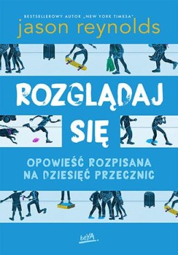 Rozglądaj się. Opowieść rozpisana na dziesięć przecznic