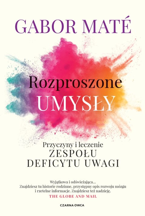 Rozproszone umysły. Przyczyny i leczenie zespołu deficytu uwagi