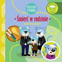 Śmierć w rodzinie. Trudne sprawy. Przygody Fenka