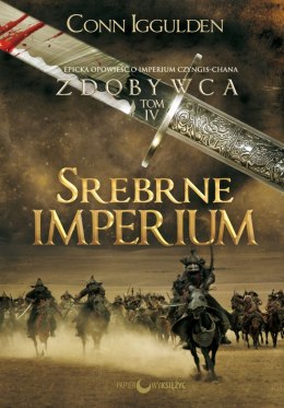 Srebrne Imperium. Zdobywca. Tom 4 wyd. 2023