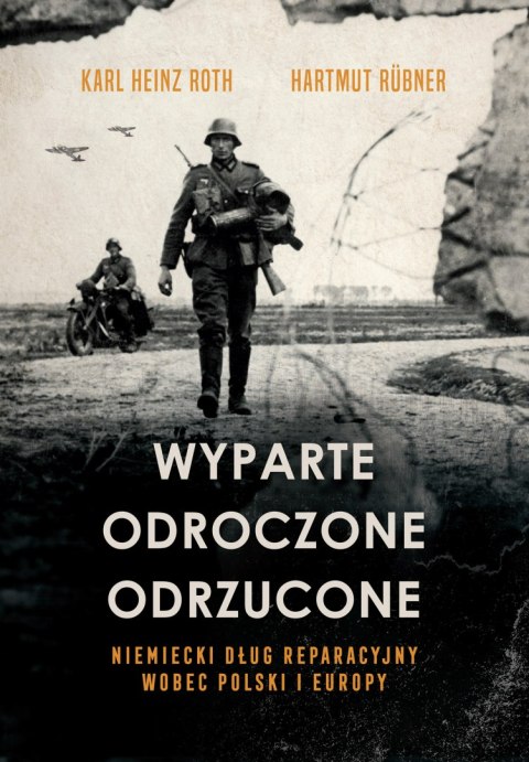 Wyparte, odroczone, odrzucone. Niemiecki dług reparacyjny wobec Polski i Europy