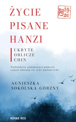 Życie pisane Hanzi. Ukryte oblicze Chin