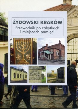 Żydowski Kraków. Przewodnik po zabytkach i miejscach pamięci wyd. 5