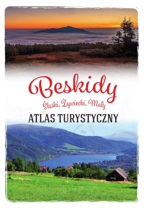 Beskidy. Śląski, Żywiecki, Mały. Atlas turystyczny