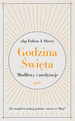 Godzina Święta. Modlitwy i medytacje