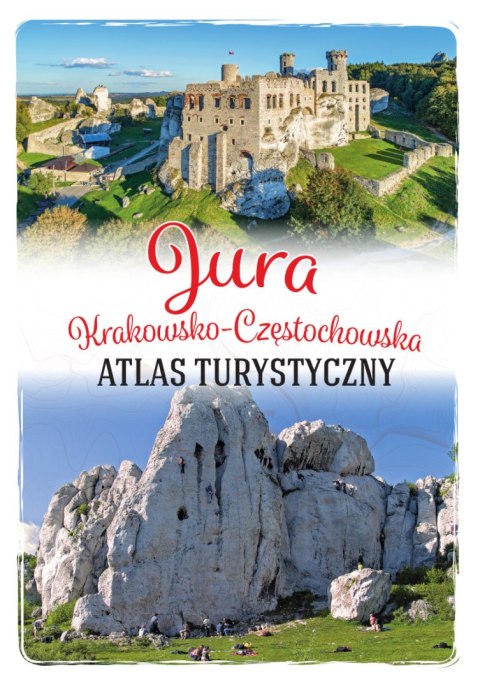 Jura Krakowsko-Częstochowska. Atlas turystyczny