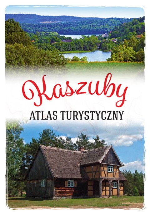 Kaszuby. Atlas turystyczny