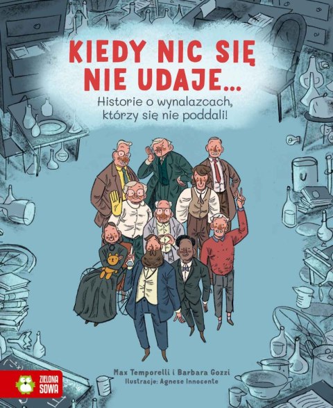 Kiedy nic się nie udaje... Historie o wynalazcach, którzy się nie poddali!