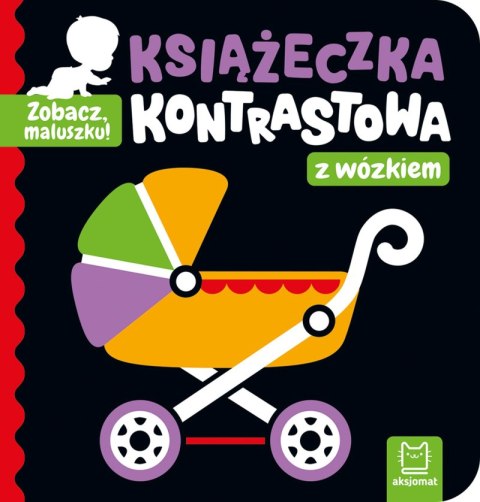 Książeczka kontrastowa z wózkiem. Zobacz, maluszku!