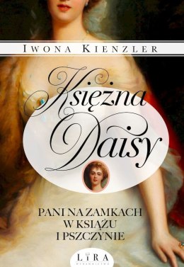 Księżna Daisy. Pani na zamkach w Książu i Pszczynie