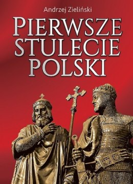 Pierwsze stulecie Polski