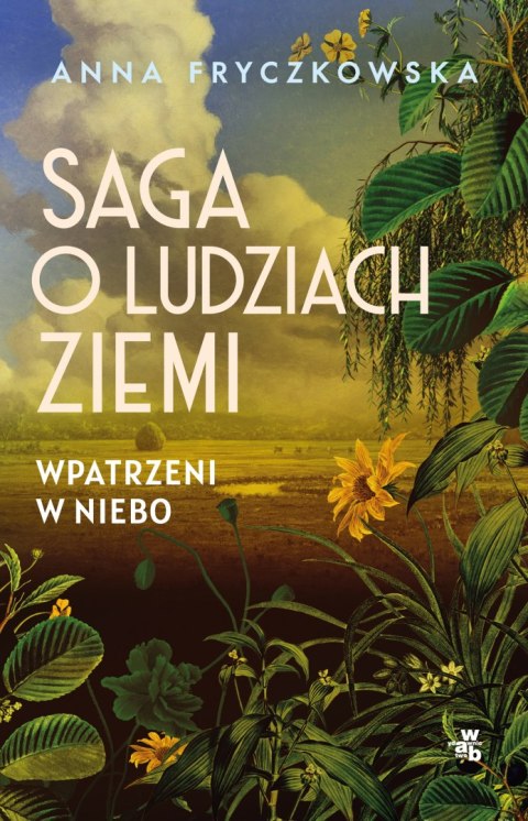 Wpatrzeni w niebo. Saga o ludziach ziemi. Tom 1