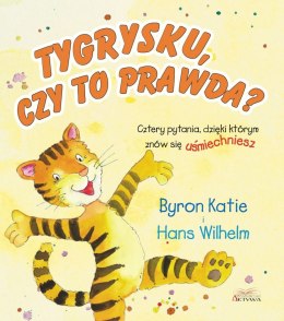 Tygrysku, czy to prawda? Cztery pytania, dzięki którym znów się uśmiechniesz