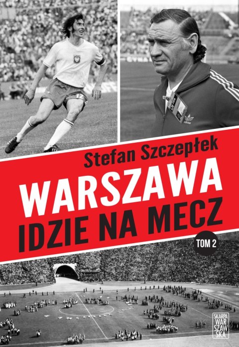 Warszawa idzie na mecz. Tom 2