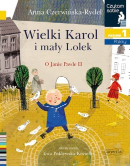 Wielki Karol i mały Lolek. O Janie Pawle II. Czytam sobie. Fakty. Poziom 1