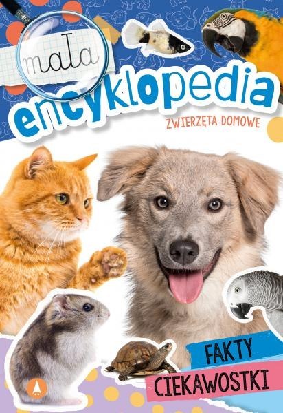 Zwierzęta domowe. Mała encyklopedia