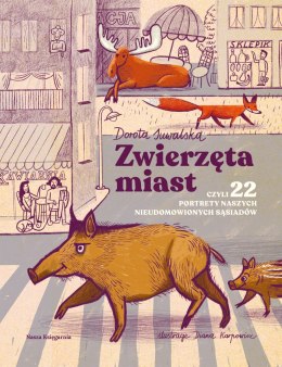 Zwierzęta miast, czyli 22 portrety naszych nieudomowionych sąsiadów